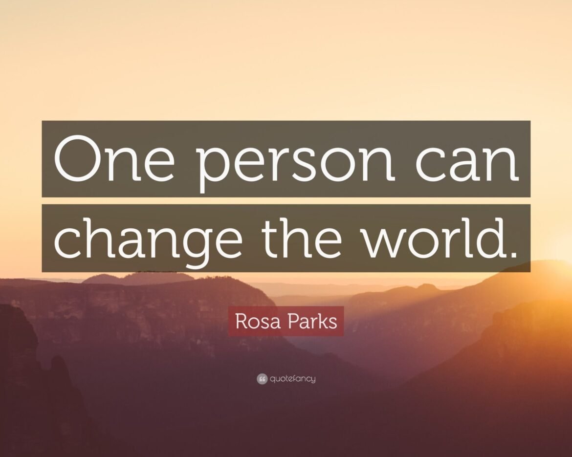 1048963-Rosa-Parks-Quote-One-person-can-change-the-world